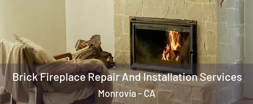  Brick Fireplace Repair And Installation Services Monrovia - CA