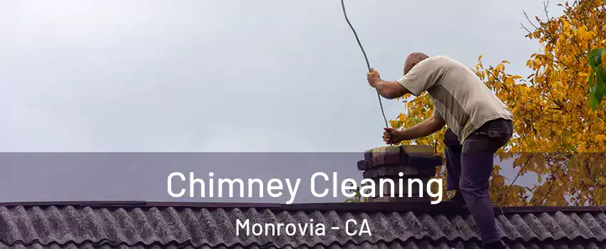  Chimney Cleaning Monrovia - CA
