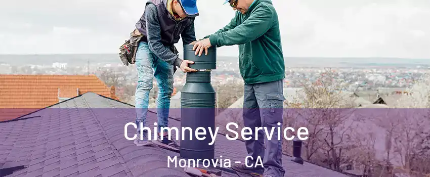  Chimney Service Monrovia - CA