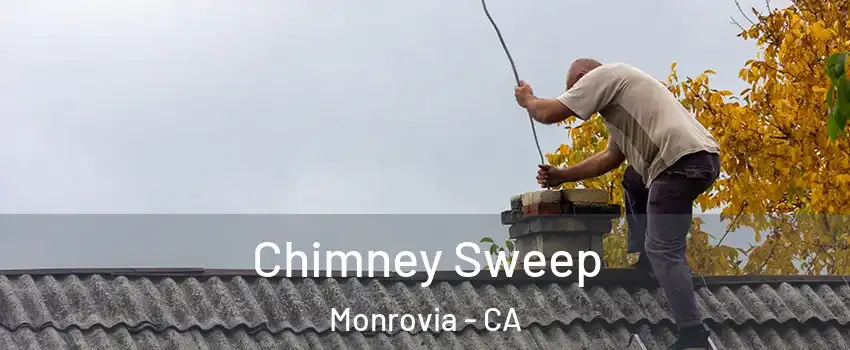  Chimney Sweep Monrovia - CA