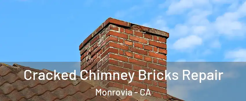  Cracked Chimney Bricks Repair Monrovia - CA