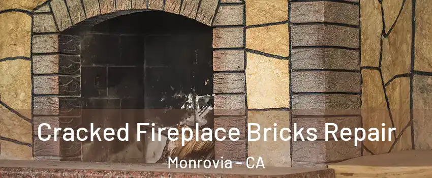  Cracked Fireplace Bricks Repair Monrovia - CA