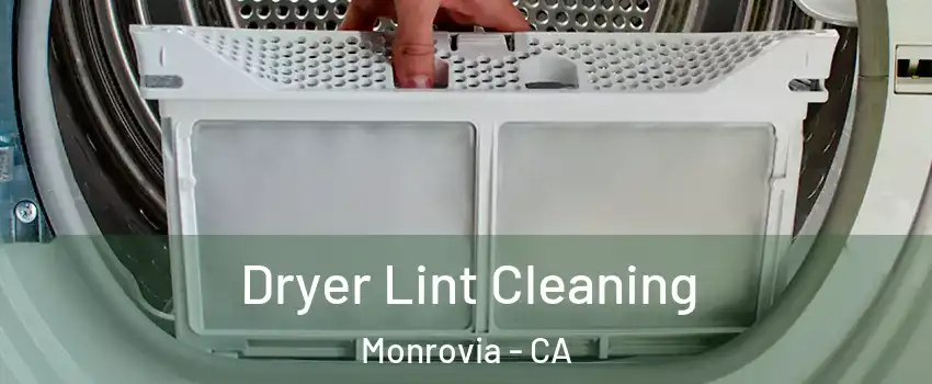  Dryer Lint Cleaning Monrovia - CA