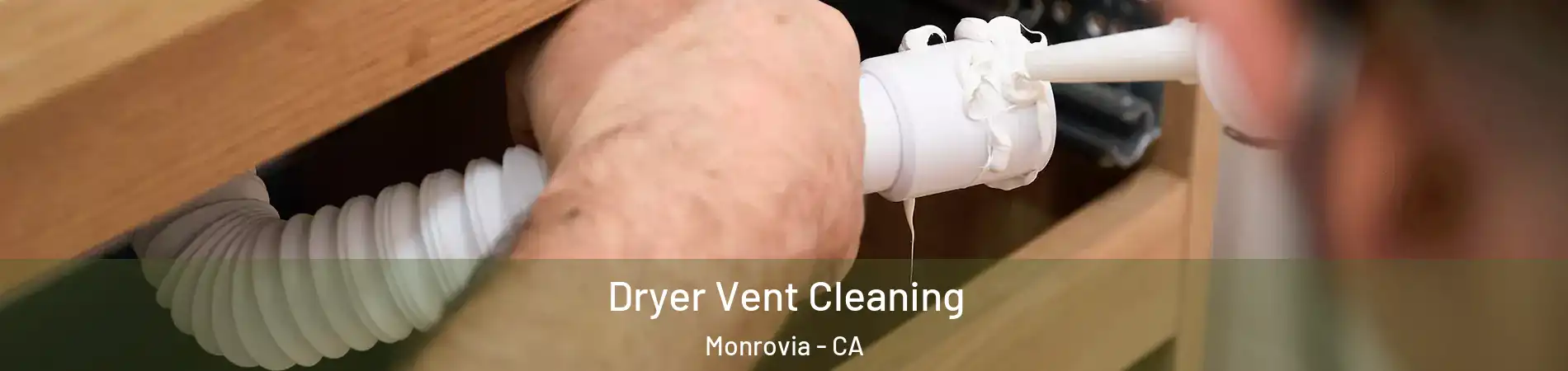  Dryer Vent Cleaning Monrovia - CA