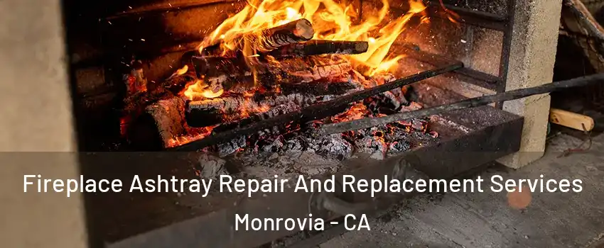 Fireplace Ashtray Repair And Replacement Services Monrovia - CA