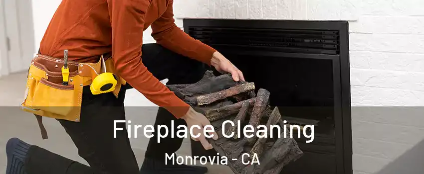  Fireplace Cleaning Monrovia - CA