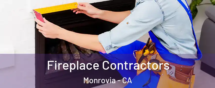 Fireplace Contractors Monrovia - CA