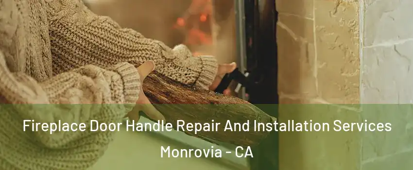  Fireplace Door Handle Repair And Installation Services Monrovia - CA