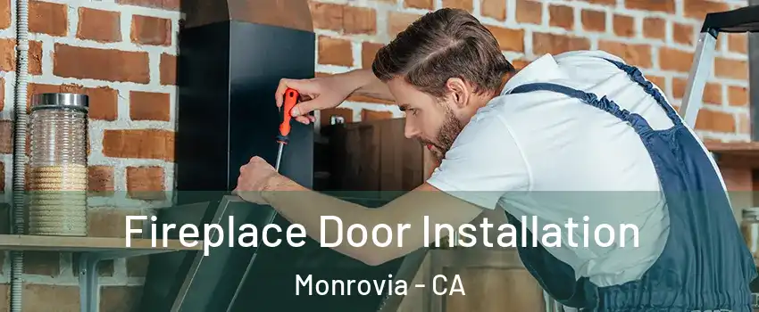  Fireplace Door Installation Monrovia - CA