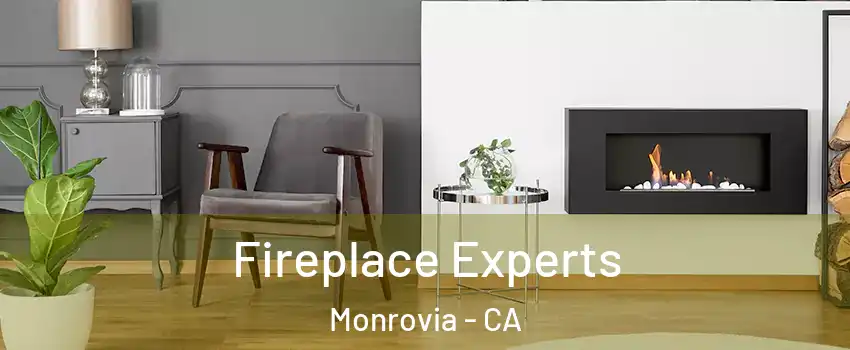  Fireplace Experts Monrovia - CA