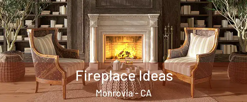  Fireplace Ideas Monrovia - CA