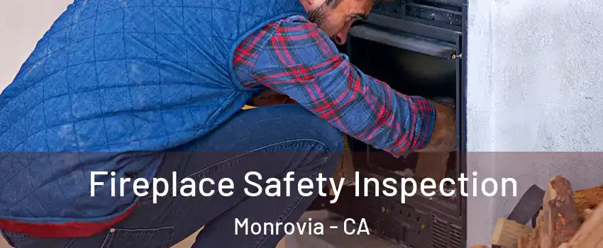  Fireplace Safety Inspection Monrovia - CA