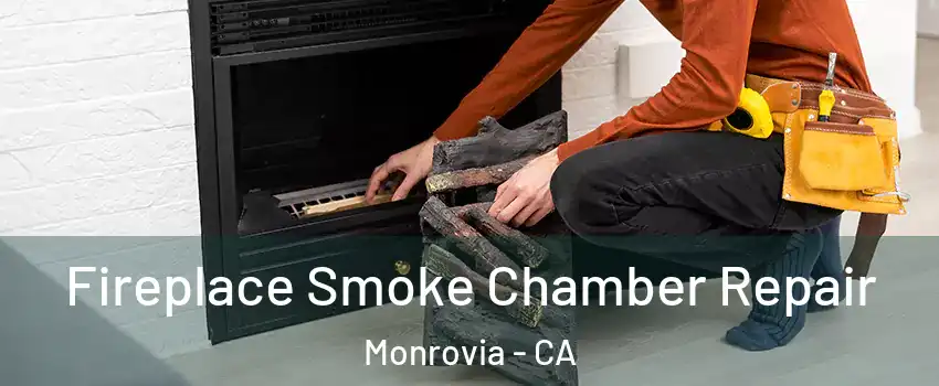  Fireplace Smoke Chamber Repair Monrovia - CA