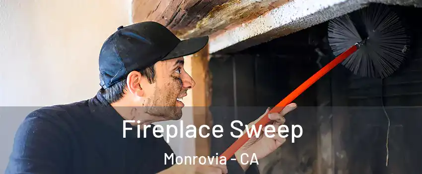 Fireplace Sweep Monrovia - CA
