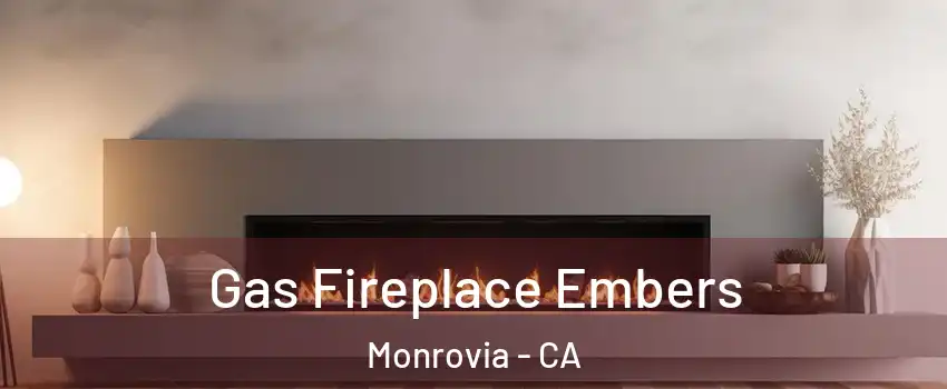  Gas Fireplace Embers Monrovia - CA