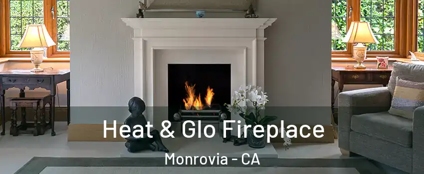  Heat & Glo Fireplace Monrovia - CA
