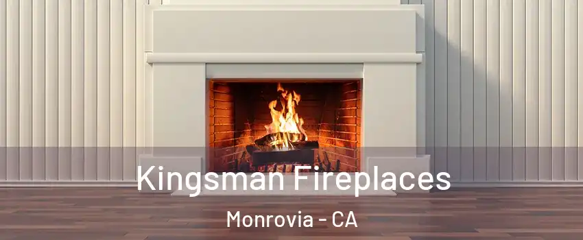  Kingsman Fireplaces Monrovia - CA