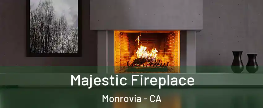  Majestic Fireplace Monrovia - CA