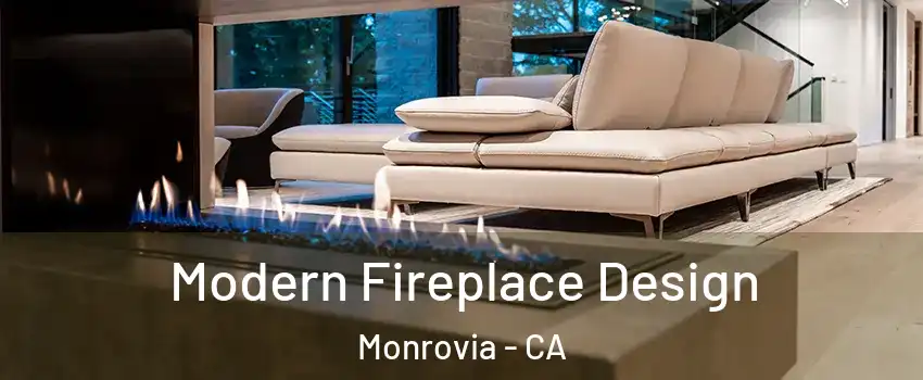  Modern Fireplace Design Monrovia - CA