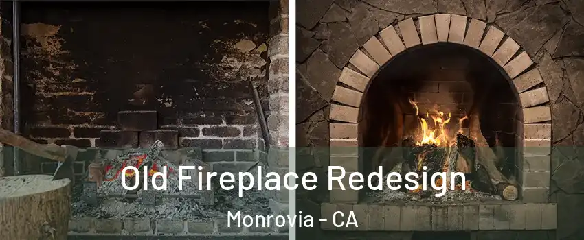  Old Fireplace Redesign Monrovia - CA