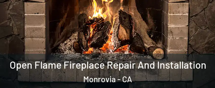  Open Flame Fireplace Repair And Installation Monrovia - CA