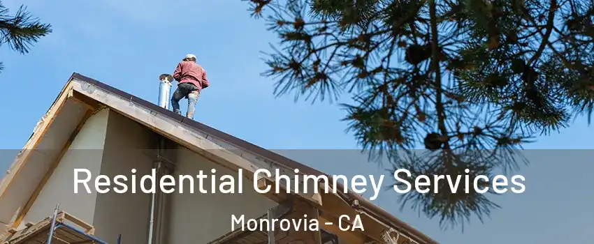  Residential Chimney Services Monrovia - CA