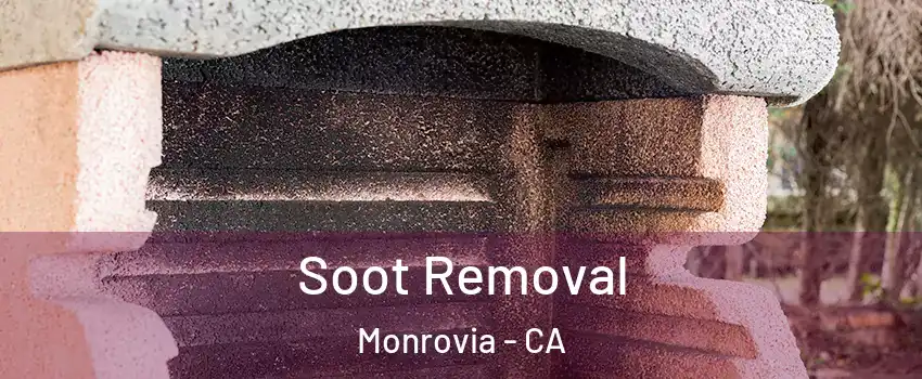  Soot Removal Monrovia - CA